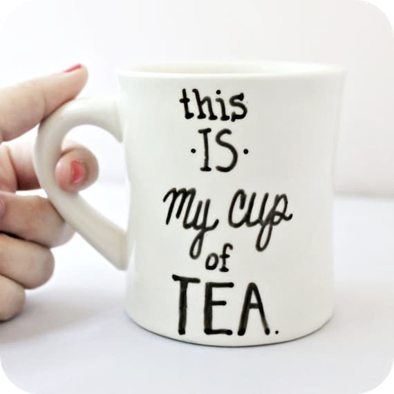 Funny Mug, my cup of tea, tea cup, diner mug, black white, hand painted, morning, mine, english tea, British, sweet tea