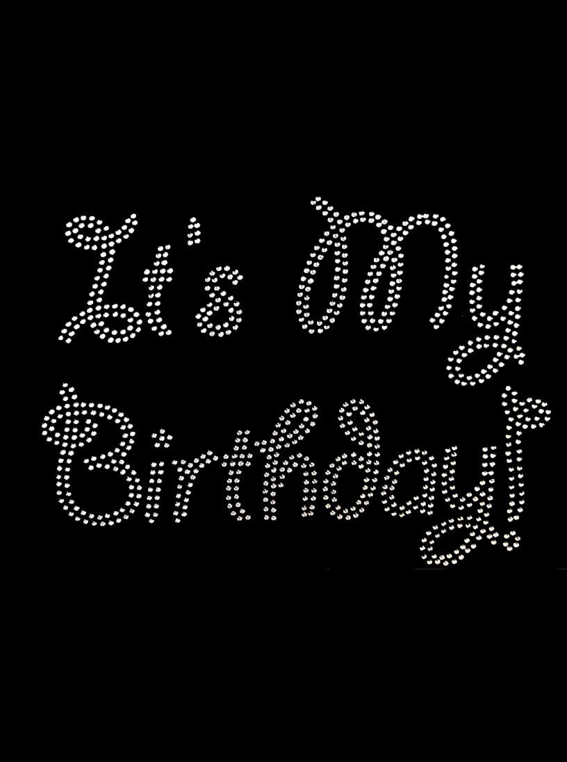 Its My Birthday Rhinestone / Rhinestud Transfer