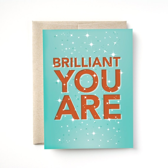 Brilliant You Are Card