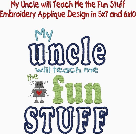 My Uncle Will Teach me the fun stuff robot embroidery applique