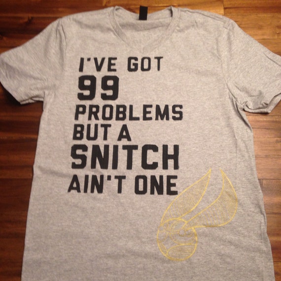 Clever "Harry Potter" Golden Snitch 99 Problems Shirt for Potterheads