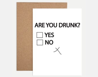 Funny Birthday Card - Are You Drunk?