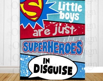 PRINT Little Boys Are Just Superheroes in Disguise Superhero Print ...