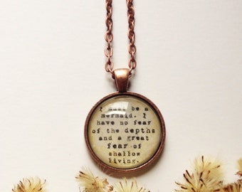 I must be a mermaid. I have no fear of the depths and a great fear of shallow living Anais Nin quote vintage copper necklace 24 inch chain