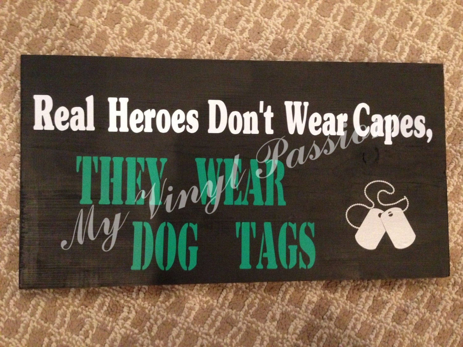 Heroes Don't Wear Capes They Wear Dog Tags by MyVinylPassion