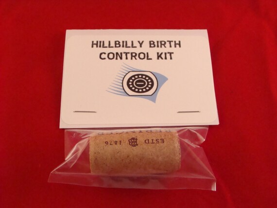 Hillbilly Birth Control Hillbilly Novelty Gift by 