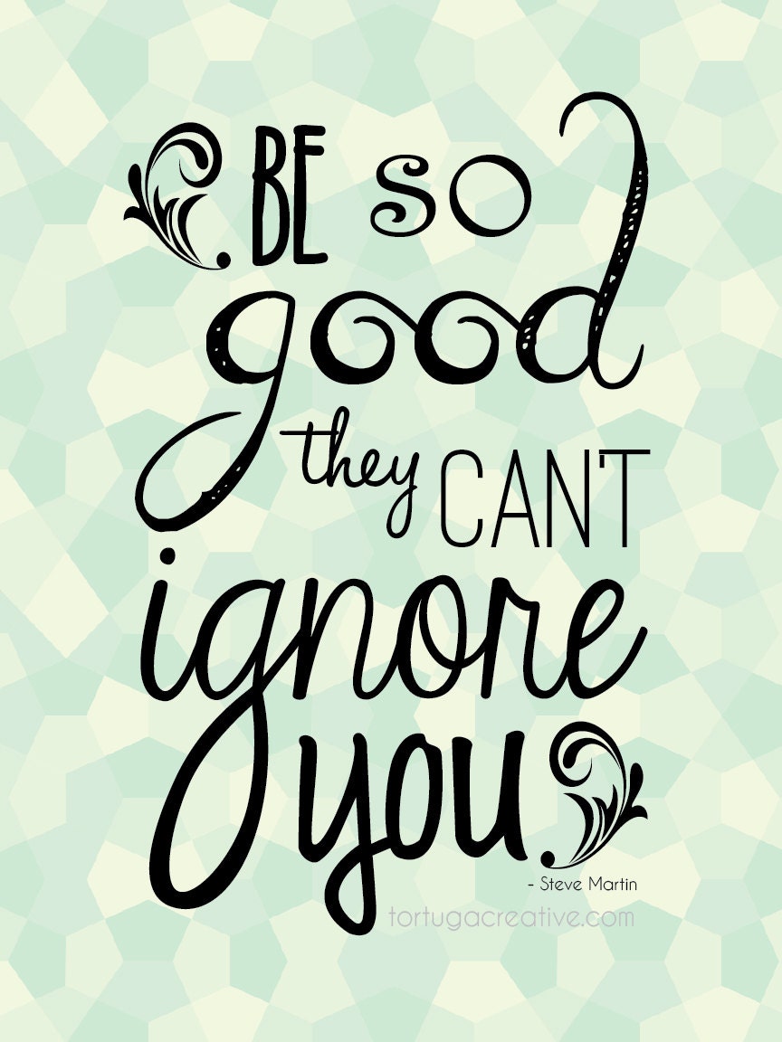 Be So Good They Can't Ignore You / Motivational Celebrity