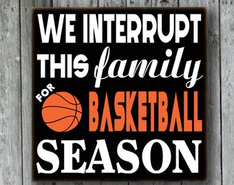 Custom Basketball SignSports SignWe Interrupt This FamilyFathers Day Gift Custom Basketball SignSports SignWe Interrupt This FamilyFathers Day Gift
