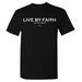 live by faith not by sight t shirt