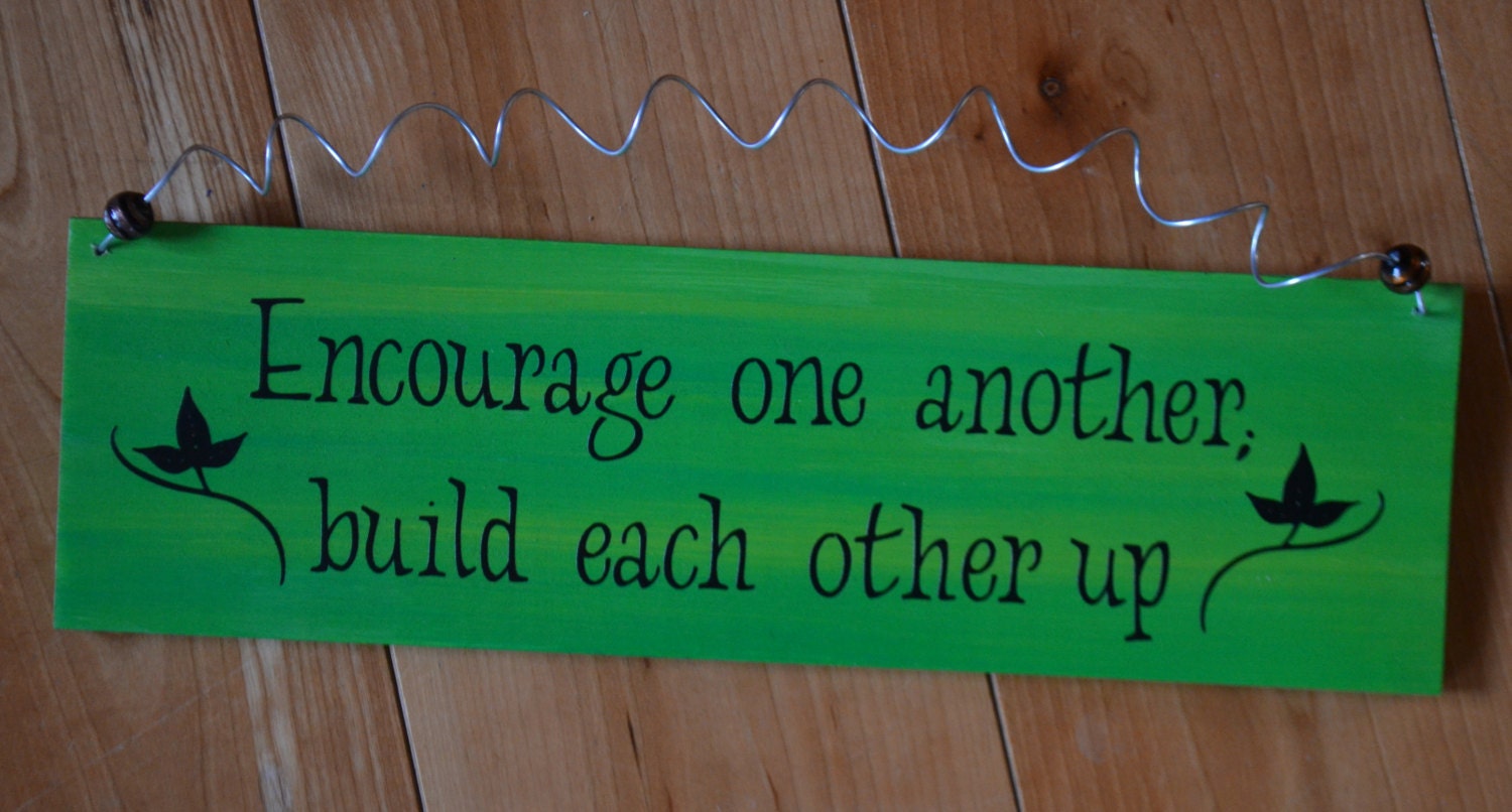 encouraging one another and build each other up craft