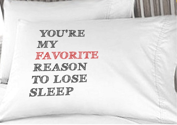 You are my favorite reason to lose sleep - Valentine's Card on a Pillowcase  for him for her Couple  Valentine's Day Love Personalized