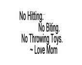 No Hitting No Biting No Throwing Toys Love Mom - Wall Decal - Vinyl Wall Decals, Wall Decor, Kids Bedroom, Kids Playroom Decor, Moms Rules