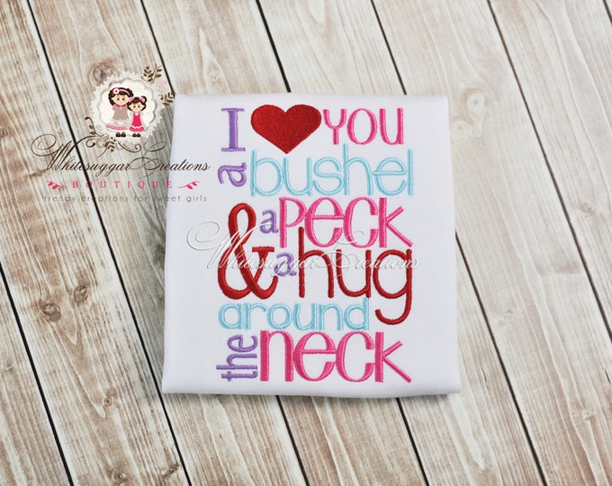 I Love You a bushel a peck and a hug around the neck Shirt- A bushel and peck song Shirt - Baby Girl Valentines Day Outfit