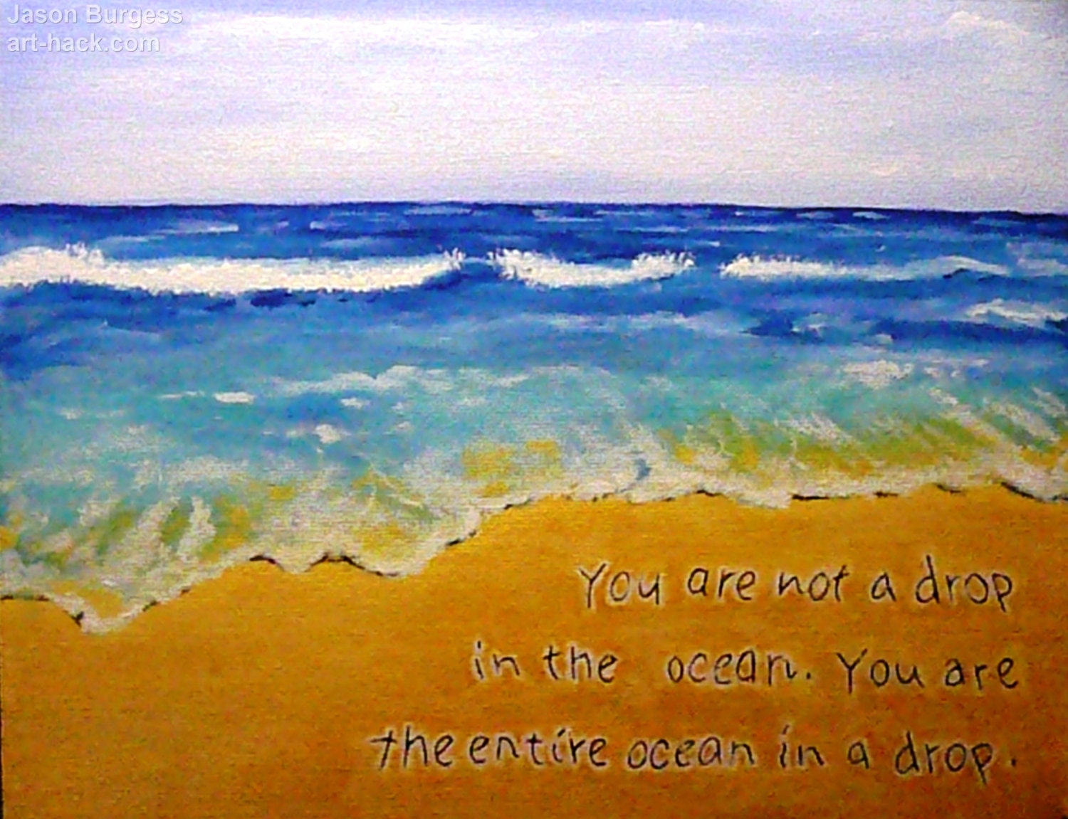 Rumi Quote You Are The Ocean 14 x 11 Original by loveisnotawhisper