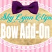 Add-A-Bow (Available with Clothing Purchase)