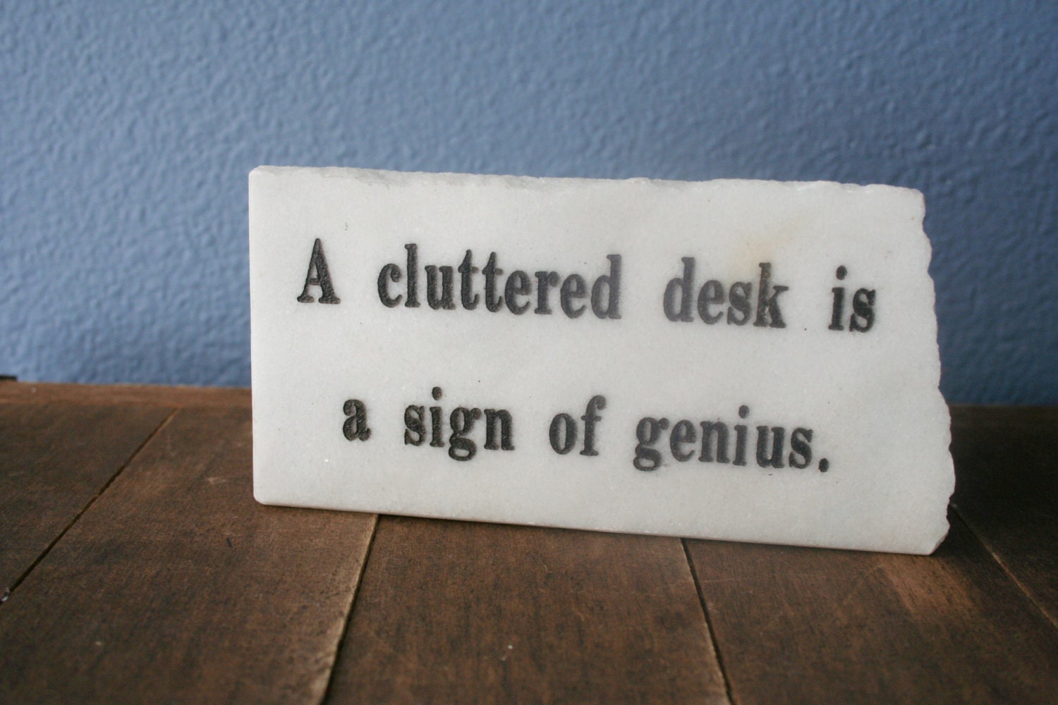 A Cluttered Desk is a Sign of Genius Desk Sign Vintage