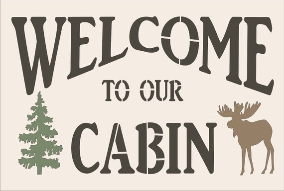 WELCOME to OUR CABIN Cabin Signs Stencil by SuperiorStencils
