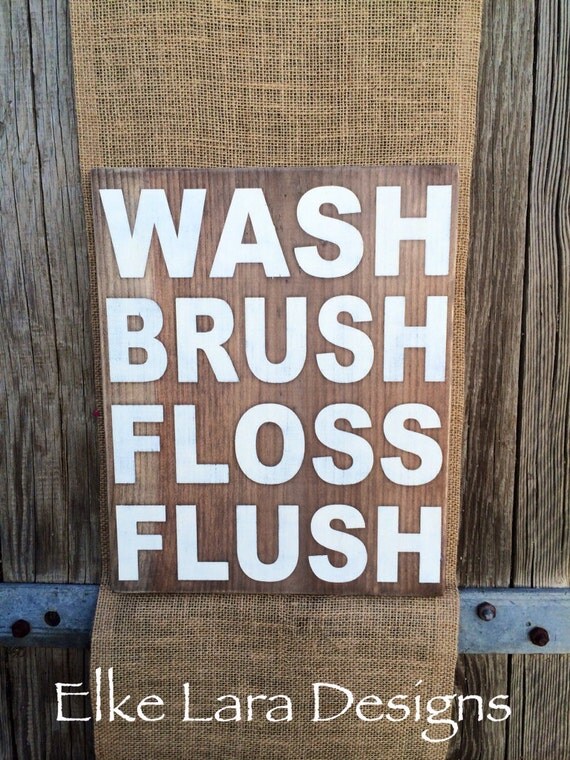 Wash Brush Floss Flush rustic sign by ElkeLaraDesigns on Etsy