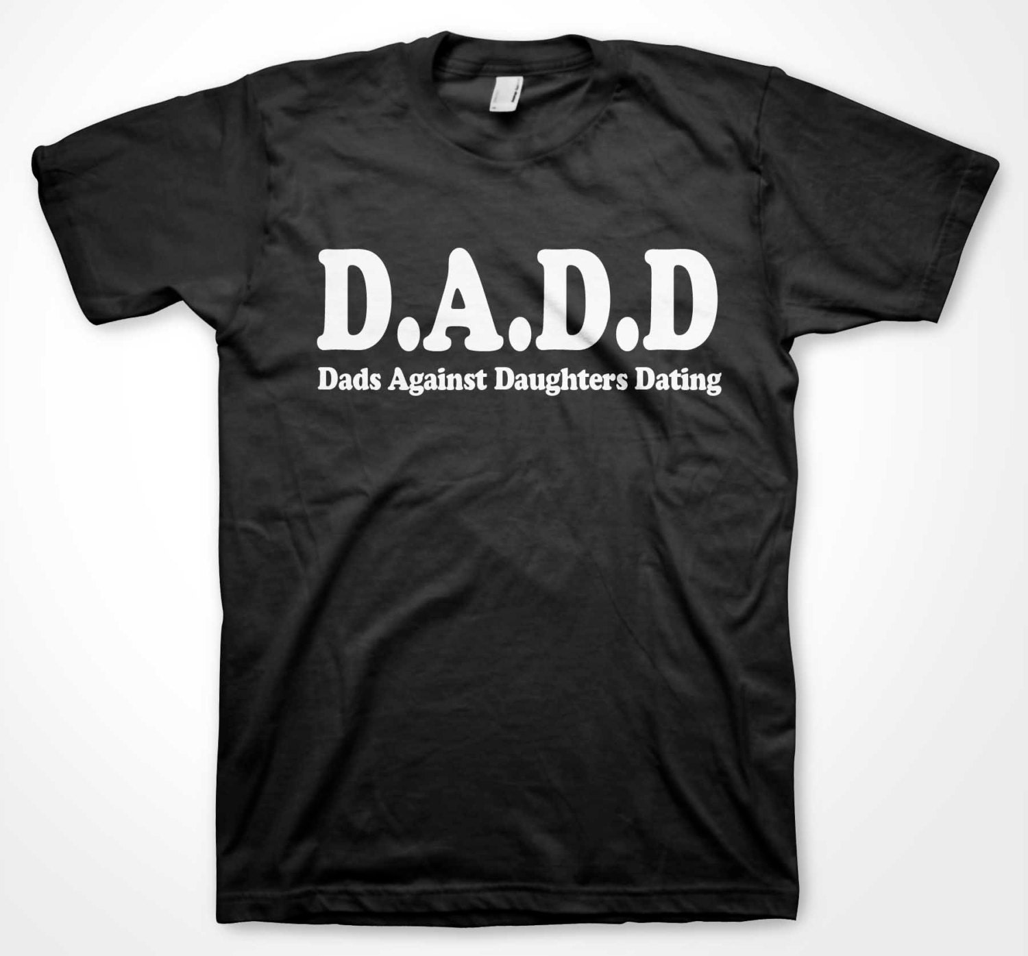 Dadd Dads Against Daughters Dating T Shirt Fathers Day T 1 8946