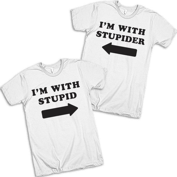 i am with stupid shirt