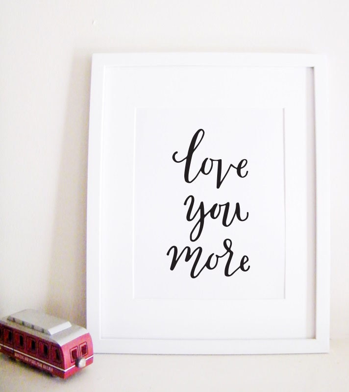 calligraphy you more love Calligraphy leenmachine Art by Etsy on You Love More Print