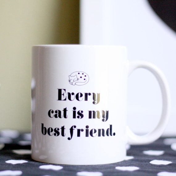Coffee Mug Every Cat Is My Best Friend Cat by BrittanyGarnerDesign