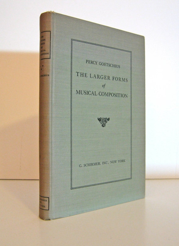 The Larger Forms of Musical Composition 1915 Author