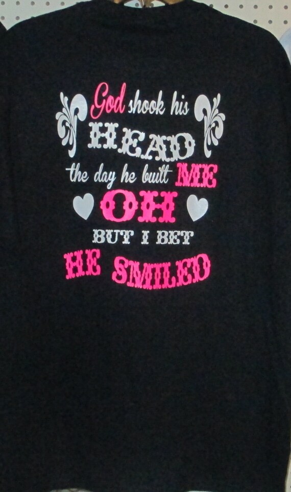 He Shook His Head Regretfully Items similar to God shook his Head the day he built Me T-shirt on Etsy