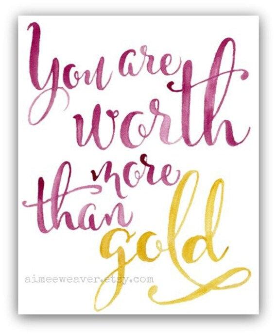 Items similar to You Are Worth More Than Gold Watercolor Print 8x10 on Etsy