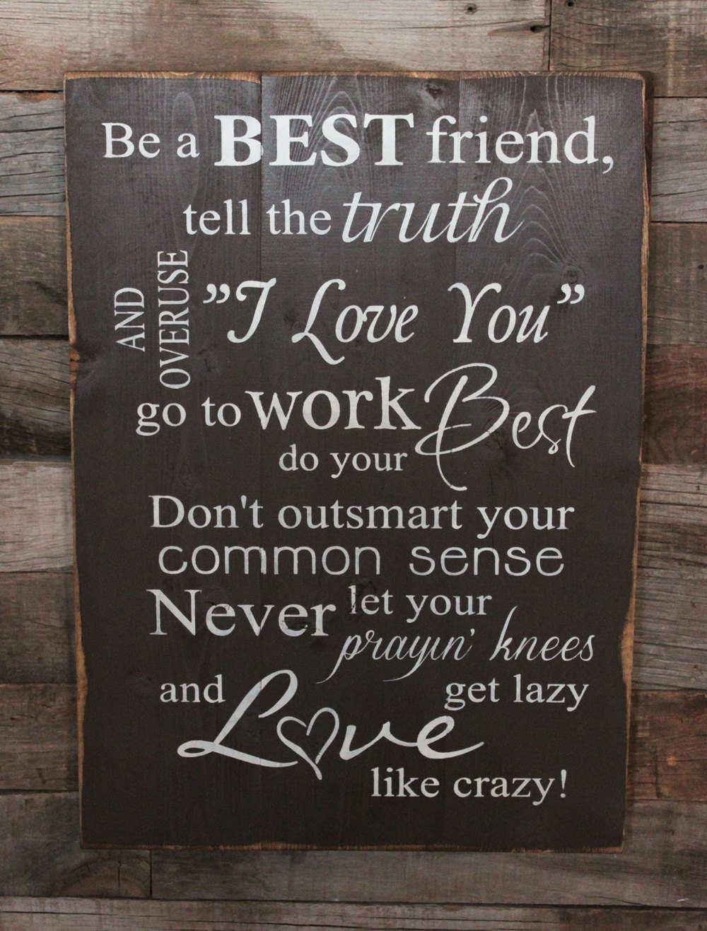 Large Wood Sign Be a Best Friend Tell the Truth Overuse I