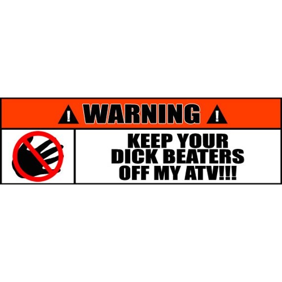 ATV Keep Your Beaters Funny Warning by FamousCaricatures on Etsy