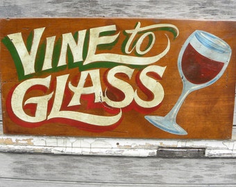 Wine Sign, Vine to Glass, wooden sign, winery, hand painted ZW 2