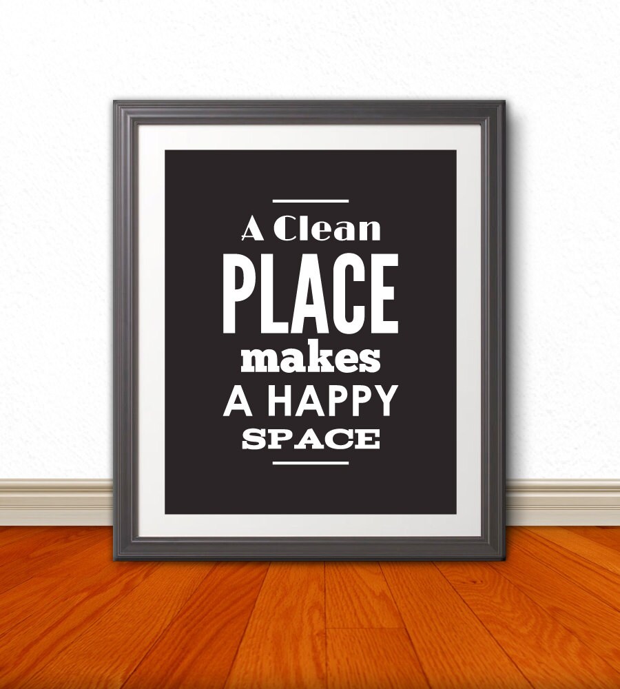 a clean place makes a happy space typography home decor home art