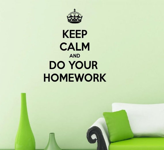 Keep calm and do your homework Wall Stickers by WallStickersWorld