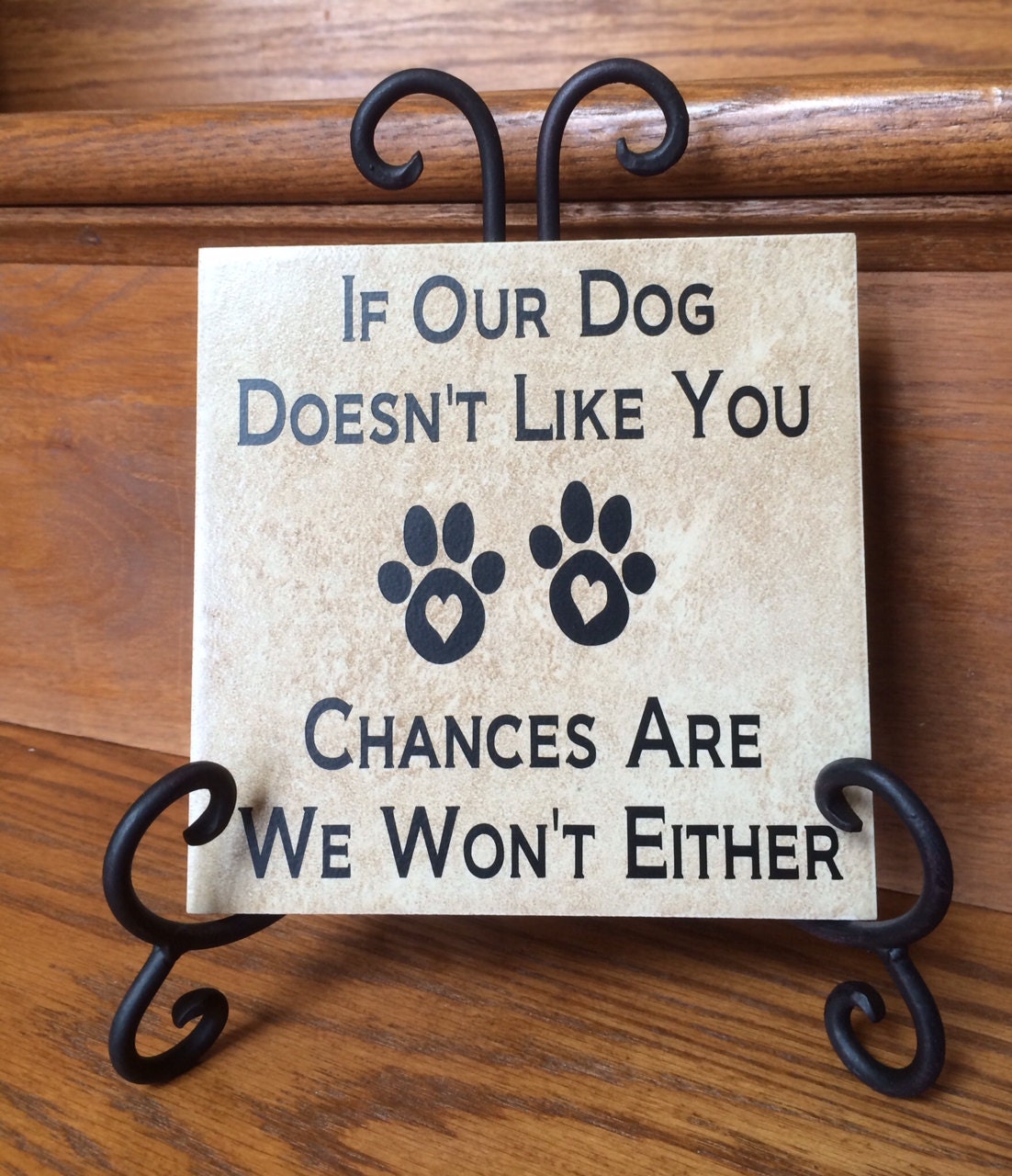 If our dog doesn't like you Dog lover sign 6x6 tile AND