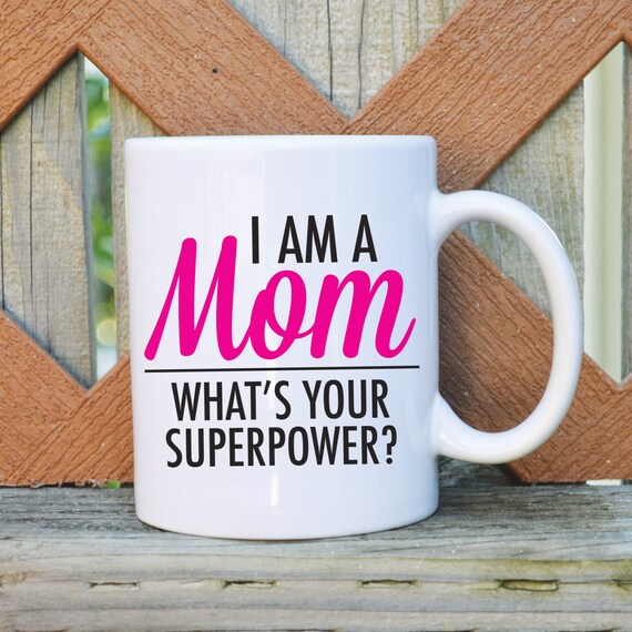 Items similar to I am a Mom What is your superpower? - Mother's Day Mug ...