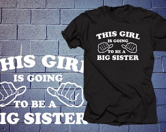 Big Sister T shirt Gift Tees This girl is going to be a big sister Shirt Tees Christmas Gift T-Shirt