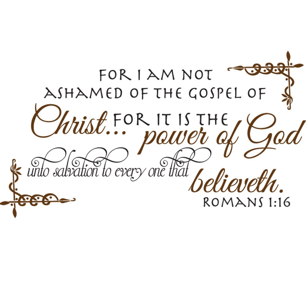 Romans 1:16 For I Am Not Ashamed... Bible Verse Wall Decal