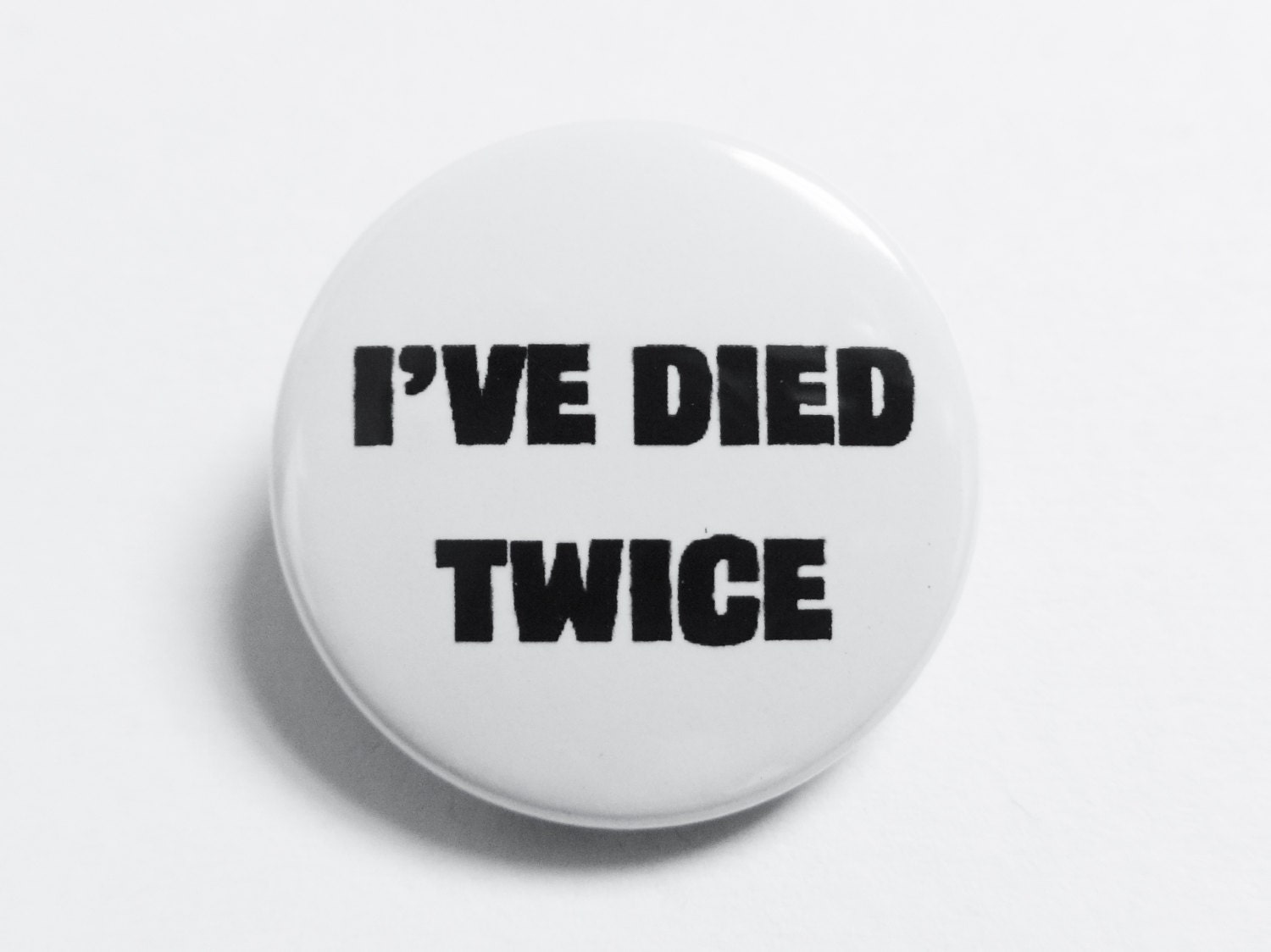 IVE DIED TWICE badge pin badge button badge Handmade Badge 1 Inch badge ...