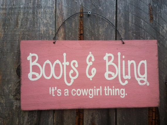 Boots & Bling It's A Cowgirl Thing Sign - Cowgirl Saying - Country Decor - Western Theme - 139
