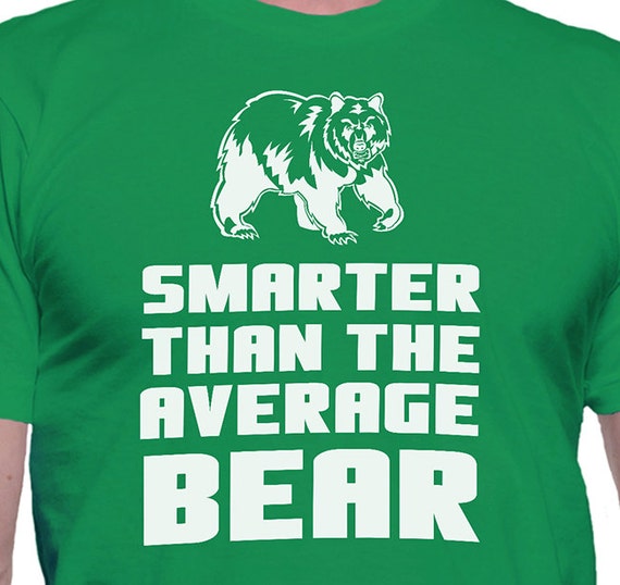 Smarter than the average bear t shirt