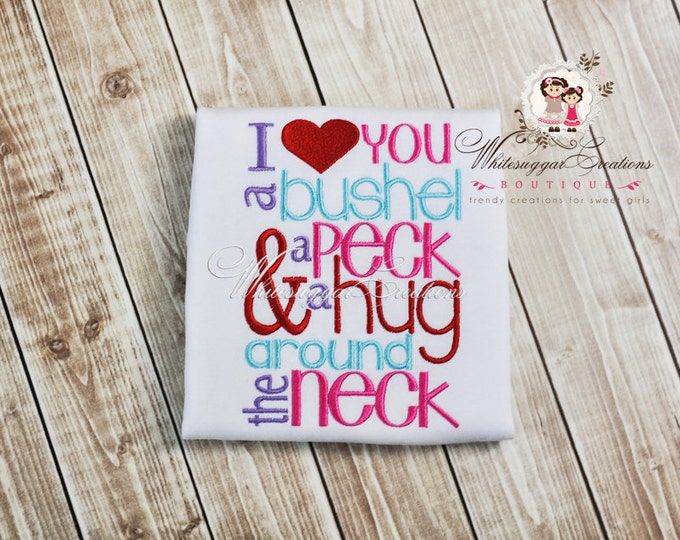 I Love You a bushel a peck and a hug around the neck Shirt- A bushel and peck song Shirt - Baby Girl Valentines Day Outfit