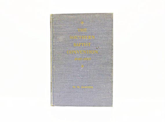 The Southern Baptist Convention 1845-1953 by W.W. Barnes