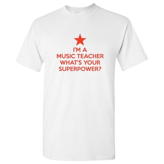 I'm A Music Teacher - What's Your Superpower - Adult Short Sleeve T ...
