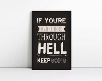 If you going through hell keep going. Keep going wallpaper. If you go through hell keep going. Keep on keeping on. Keep on картинка.