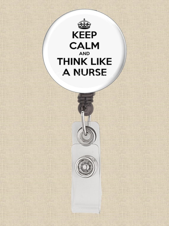 Items similar to Keep Calm and Think Like a Nurse Retractable ID Badge ...