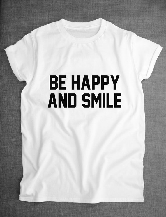 Be Happy And Smile Positive Slogan Hipster by ResilienceStreetwear