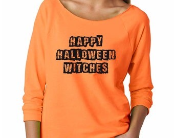 Happy Halloween Witches, Women's Halloween Sweatshirt. Women's Terry Raw Edge Boat Neck Sweatshirt w/ 3/4 length sleeves. Funny Sweatshirt.