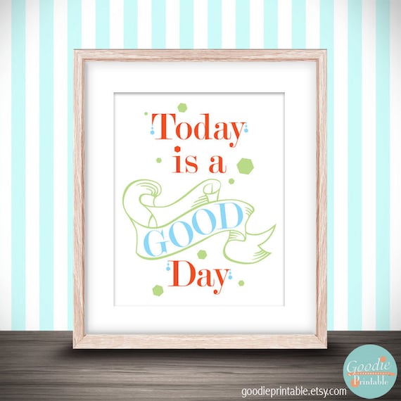 Home Print Art Today is a Good Day by GoodiePrintable on Etsy