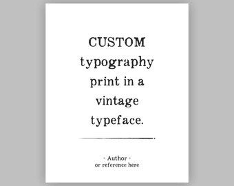 Custom Typography Print, personalized quote, literature, passage